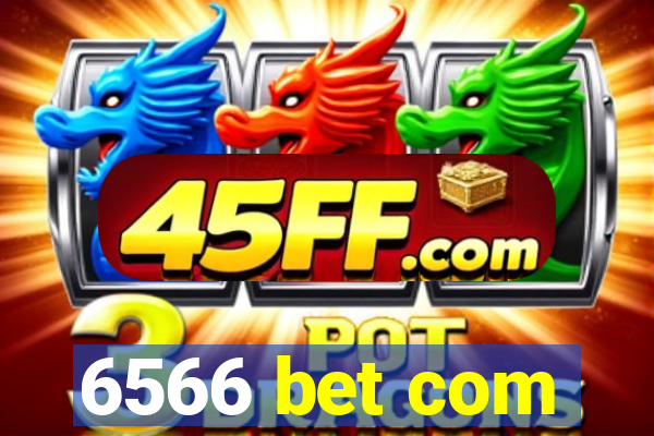 6566 bet com